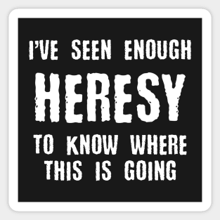 Heresy Meme Quotes Tabletop Wargaming and Miniatures Addict Sticker